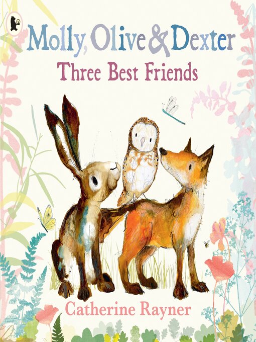 Title details for Molly, Olive and Dexter by Catherine Rayner - Available
